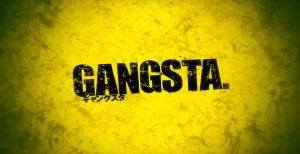   Gangsta | 